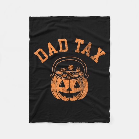 Dad Tax Halloween Trick Or Treat Candy Pumkin Dad  Fleece Deken (Voorkant)