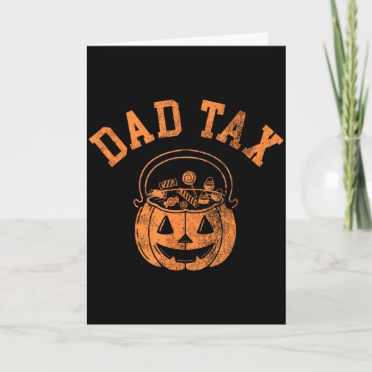 Dad Tax Halloween Trick Or Treat Candy Pumkin Dad Kaart (Voorkant)