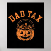 Dad Tax Halloween Trick Or Treat Candy Pumkin Dad  Poster (Voorkant)