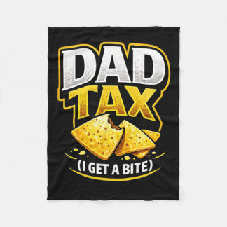 Dad Tax I Get A Bite Funny Saying Snack Humor Fleece Deken