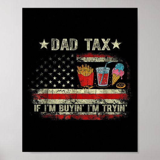 Dad Tax If I'm Buyin' I'm Tryin' Funny Dad Father' Poster (Voorkant)