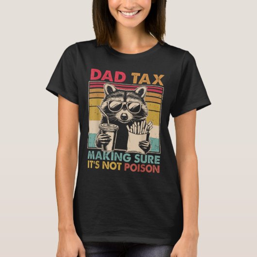 Dad Tax Making Sure It's Not Ison Father's Day Men T-shirt (Voorkant)