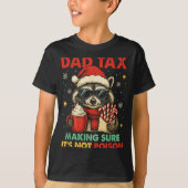 Dad Tax Making Sure It's Not Ison Raccoon Christma T-shirt (Voorkant)