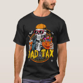 Dad Tax Skeleton Halloween Costume Candy Pumpkin D T-shirt (Voorkant)