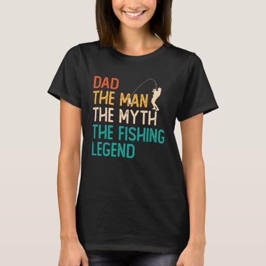 Dad The Man The Myth The Legend Fisherman Fisher F T-shirt (Voorkant)