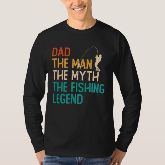 Dad The Man The Myth The Legend Fisherman Fisher F T-shirt (Voorkant)