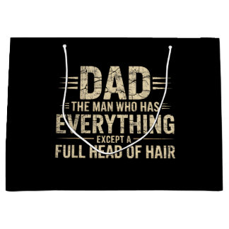 Dad The Man Who Has Everything Except A Full Head  Groot Cadeauzakje