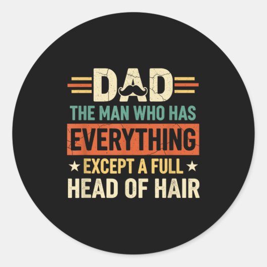 Dad The Man Who Has Everything Except A Full Head Ronde Sticker (Voorkant)