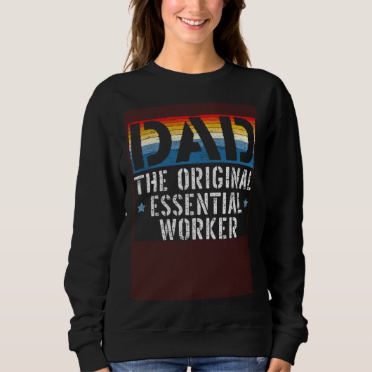 Dad The Original Essential Worker Fatherhood Fathe Trui (Voorkant)