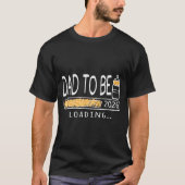 Dad To Be 2026 Loading Pregnancy Announcement New  T-shirt (Voorkant)