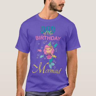 DAD van de Birthday Mermaid 3 T-shirt