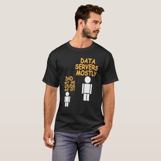 Dad What Are Clouds Made Of   Data Admin Present T-shirt (Voorkant volledig)