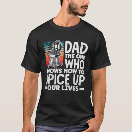Dad Who Knows How To Spice Up Our Lives Father s D T-shirt (Voorkant)