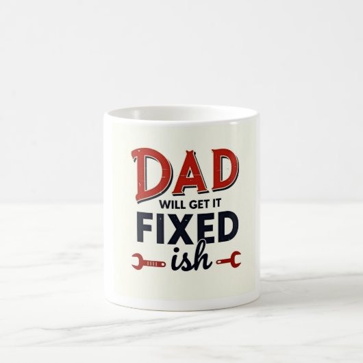 Dad Will Get It Fixed(ish) ☕ Grappige DIY Vaderdag Koffiemok (Center)