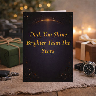 Dad You Shine Brighter Than Stars Father’s Day Kaart
