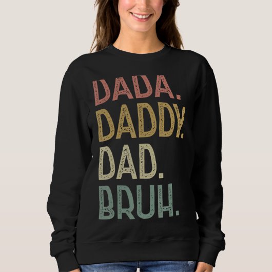 Dada Dad Bruh Birthday for Dad Mannen Fathers D Trui (Voorkant)