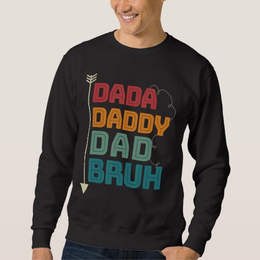 Dada Dad Bruh Dad en Son Fathers D. Trui (Voorkant)