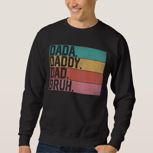 Dada Dad Bruh Fathers Day  Funny Fath Trui (Voorkant)