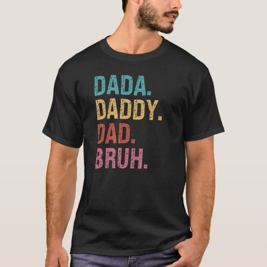 Dada Dad Bruh mama T-shirt (Voorkant)