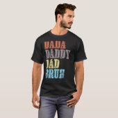 Dada Dad Bruh Vaderdag 6 T-shirt (Voorkant volledig)