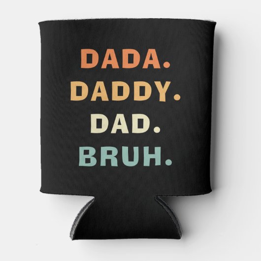 Dada Dad Papa Bruh Funny Fatherhood Vaderdag Blikjeskoeler (Voorkant)