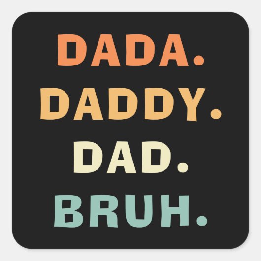 Dada Dad Papa Bruh Funny Fatherhood Vaderdag Vierkante Sticker (Voorkant)