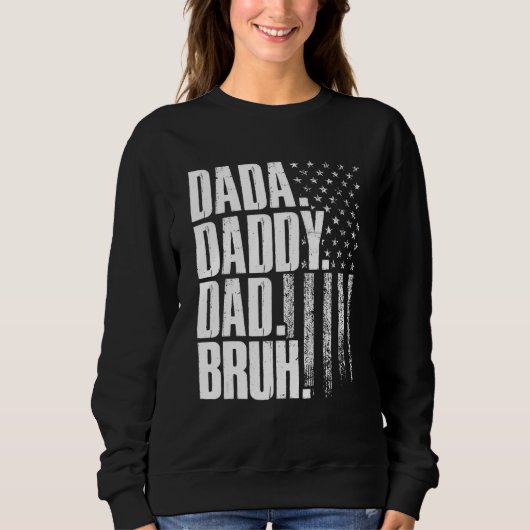 Dada Daddy Dad Bruh American Flag Father s Day Trui (Voorkant)