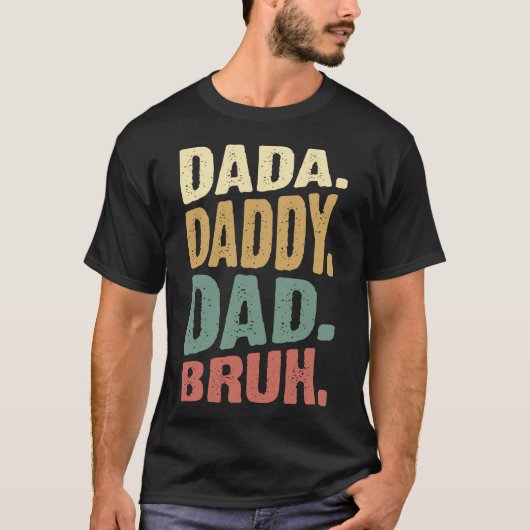 Dada Daddy Dad Bruh b T-shirt (Voorkant)