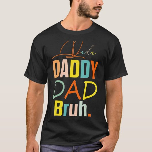 Dada Daddy Dad Bruh Best Dad Ever Husband Daddy Fa T-shirt (Voorkant)