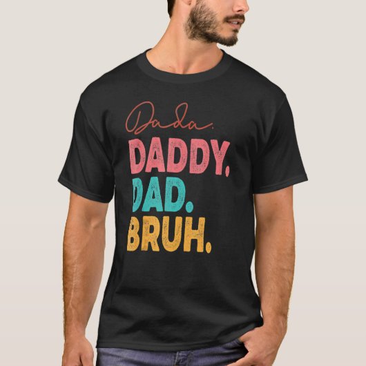 Dada Daddy Dad Bruh Best Dad Ever Husband Daddy Fa T-shirt (Voorkant)