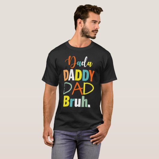 Dada Daddy Dad Bruh Best Dad Ever Husband Daddy Fa T-shirt (Voorkant volledig)
