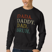 Dada Daddy Dad Bruh Birthday Father s Day Trui (Voorkant)