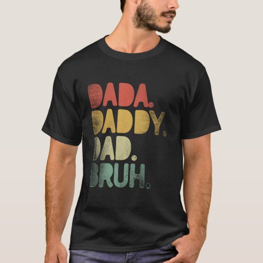 Dada Daddy Dad Bruh Dad Fathers Day T-shirt (Voorkant)