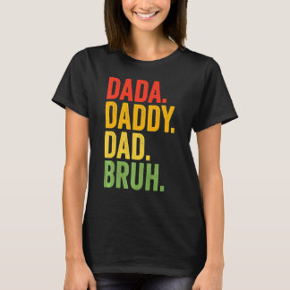 Dada Daddy Dad Bruh Daddy And Me Son Daughter Fath T-shirt