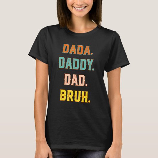 Dada Daddy Dad Bruh Father's Day 1 T-shirt (Voorkant)