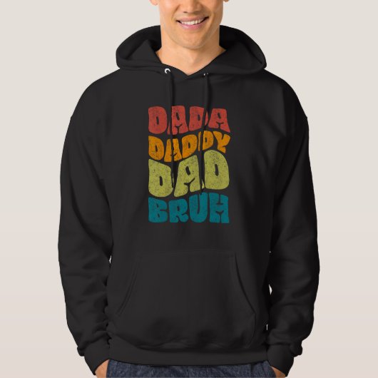 Dada Daddy Dad Bruh Fathers Day Groovy Hoodie (Voorkant)