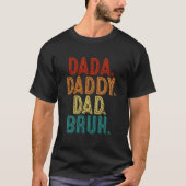 Dada Daddy Dad Bruh Fathers Day T-shirt (Voorkant)
