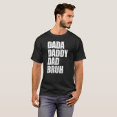 Dada Daddy Dad Bruh Father's Day T-shirt (Voorkant volledig)