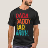 Dada Daddy Dad Bruh Father's Day T-shirt (Voorkant)
