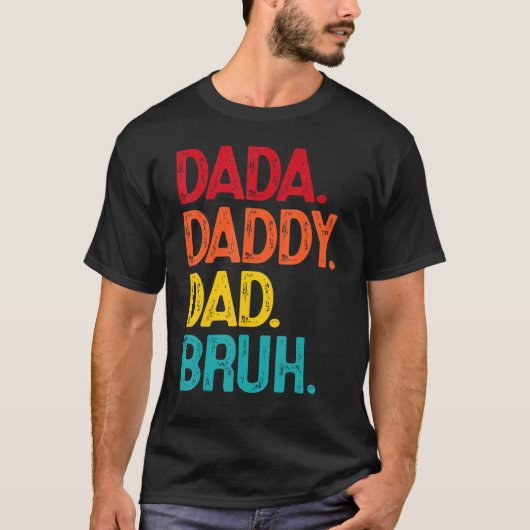 Dada Daddy Dad Bruh Father's Day T-shirt (Voorkant)