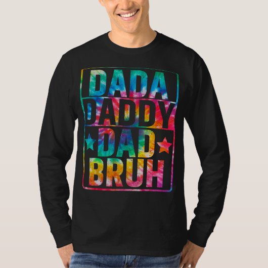 Dada Daddy Dad Bruh Fathers Day Tie Dye T-shirt (Voorkant)