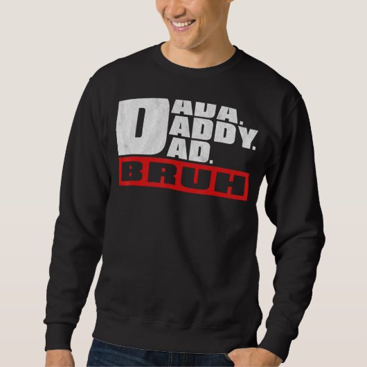 Dada Daddy Dad Bruh Father's Day Trui (Voorkant)