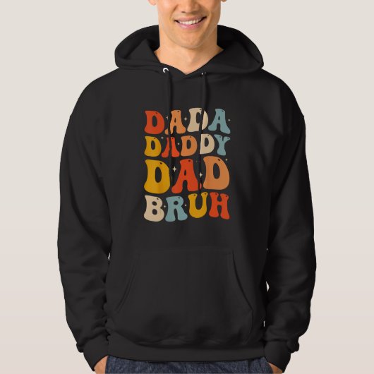 Dada Daddy Dad Bruh  Fatheru2019s Day Retro Groovy Hoodie (Voorkant)