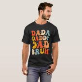 Dada Daddy Dad Bruh Fatheru2019s Day Retro Groovy T-shirt (Voorkant volledig)