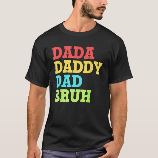 Dada Daddy Dad Bruh First Time Dad Father's Da T-shirt (Voorkant)