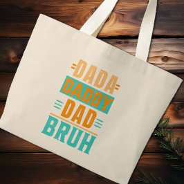Dada Daddy Dad Bruh Grote Tote Bag