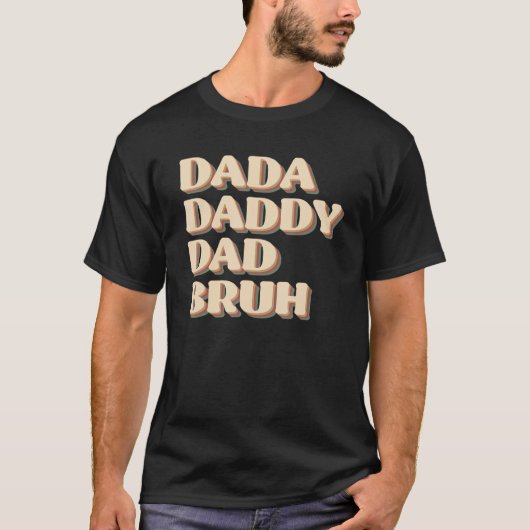 Dada Daddy Dad Bruh Happy Fathers Day 2023 1 T-shirt (Voorkant)