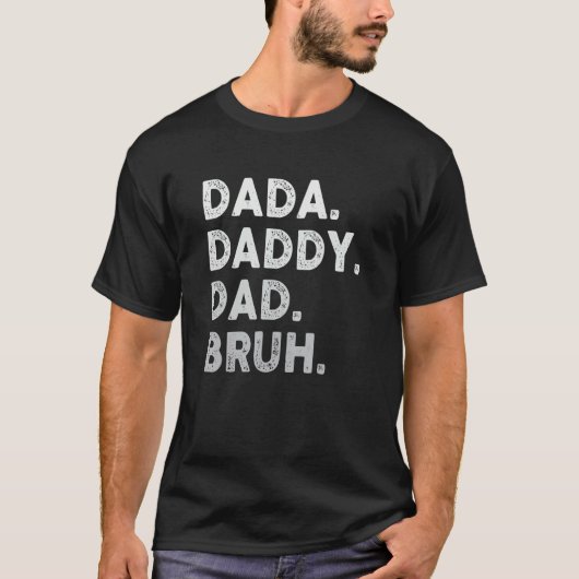 Dada Daddy Dad Bruh Happy Fathers Day Men Women Gi T-shirt (Voorkant)