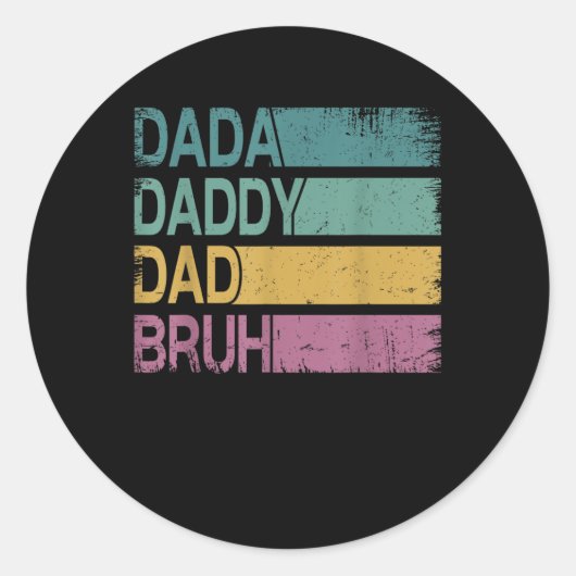 Dada Daddy Dad Bruh Shirt Mannen Funny Vaderdag Da Ronde Sticker (Voorkant)