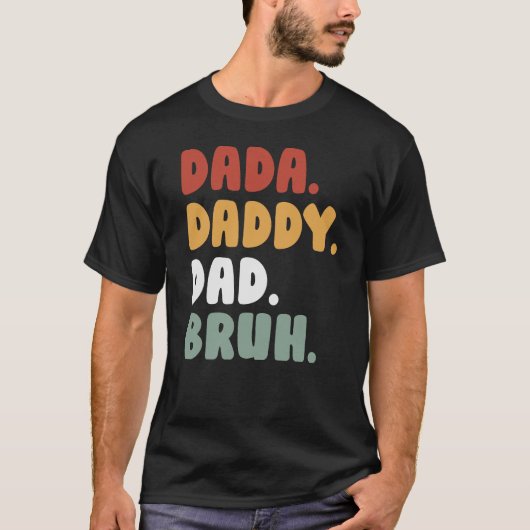 Dada Daddy Dad Bruh T-shirt (Voorkant)